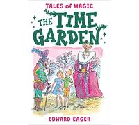 The Time Garden: A Funny Summer Adventure about a Magical Garden and a Talking Toad for Kids (Ages 8-12)