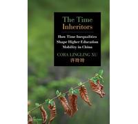 The Time Inheritors: How Time Inequalities Shape Higher Education Mobility in China