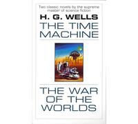 The Time Machine / The War of the Worlds [Lingua Inglese]: Two Novels in One Volume