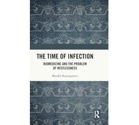 The Time of Infection: Biomedicine and the Problem of Restlessness