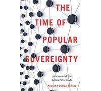 The Time of Popular Sovereignty: Process and the Democratic State