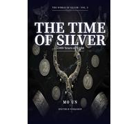 The Time of Silver: 5,000 Years of Light