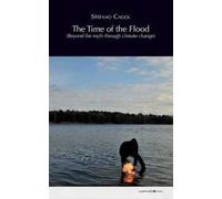 The time of the flood. Beyond the myth through climate change. Ediz. multilingue