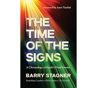 The Time of the Signs: A Chronology of Earth's Final Events