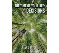The Time of Your Life: Decisions (Second Edition)