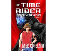 The Time Rider: Rebel with Wings: 2