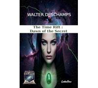 The Time Rift: Dawn of the Secret: 1