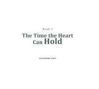 The Time the Heart Can Hold: A story about growing from within.: 2