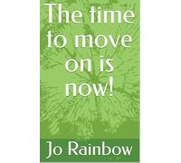 The time to move on is NOW!