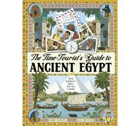 The Time-Tourist's Guide to Ancient Egypt: With Booklets, Maps, Pop-Ups & More