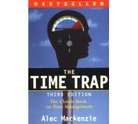 The Time Trap: The Classic Book on Time Management
