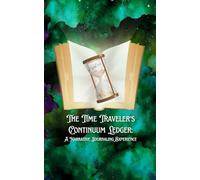 The Time Traveler’s Continuum Ledger: A Narrative Journaling Experience