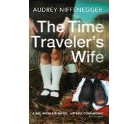 The Time Traveler's Wife [Lingua Inglese]: The time-altering love story behind the major new TV series