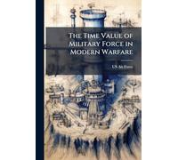 The Time Value of Military Force in Modern Warfare