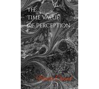 The Time Value of Perception