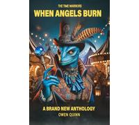 The Time Warriors: When Angels Burn & Other Stories: 11