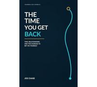 The Time You Get Back: Time, Relationships, and the Courage to Bet on Yourself