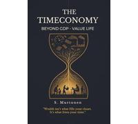 The Timeconomy: Beyond GDP-Value Life