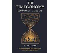 The Timeconomy: Beyond GDP-Value Life
