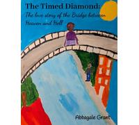 The Timed Diamond: The love story of the Bridge between Heaven and Hell
