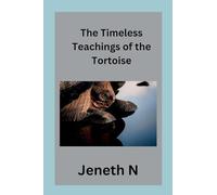 The Timeless Teachings of the Tortoise