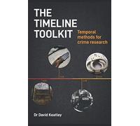 The Timeline Toolkit: Temporal methods for crime research