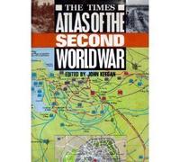 The Times Atlas of the Second World War