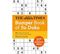 The Times Bumper Book of Su Doku: 20th anniversary edition, 300 puzzles selected by Puzzle Master Wayne Gould