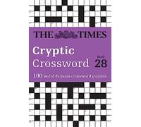 The Times Cryptic Crossword Book 28: 100 world-famous crossword puzzles