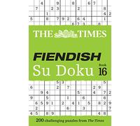 The Times Fiendish Su Doku Book 16: 200 challenging Su Doku puzzles