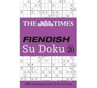 The Times Fiendish Su Doku Book 20: 200 challenging Su Doku puzzles