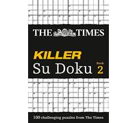 The Times Killer Su Doku 2: 100 challenging puzzles from The Times
