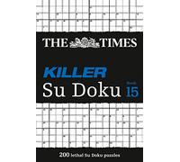 The Times Killer Su Doku Book 15: 200 challenging puzzles from The Times