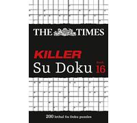 The Times Killer Su Doku Book 16: 200 lethal Su Doku puzzles