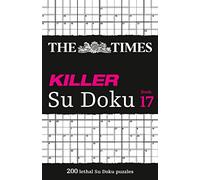 The Times Killer Su Doku Book 17: 200 lethal Su Doku puzzles
