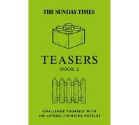 The Sunday Times Teasers Book 2: Challenge Yourself with 100 Lateral-Thinking