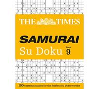 The Times Samurai Su Doku 9: 100 extreme puzzles for the fearless Su Doku warrior