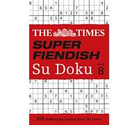 The Times Super Fiendish Su Doku Book 8: 200 challenging puzzles