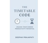 The Timetable Code: Unlock Your Hidden Productivity Potential