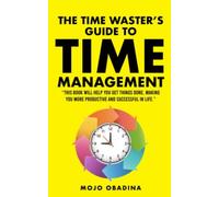 The Timewaster's Guide to Time Management: This book will help you get things do