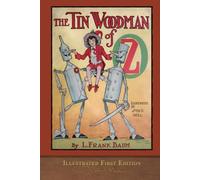 The Tin Woodman of Oz (Illustrated First Edition): COLOR 100th Anniversary Collection