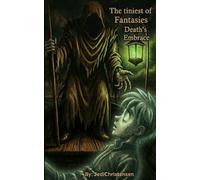 The tiniest of Fantasies: Death's Embrace