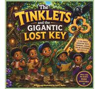 The Tinklets and the Gigantic Lost Key: A Fun Forest Adventure About Teamwork, Courage, and Big Discoveries for Ages 3-7| Adventure| Friendship| ... Bedtime Storybook| 30 Pages| Size 8.5 x 8.5