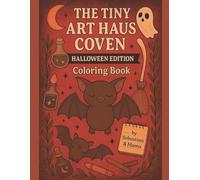 The Tiny Art Haus Coven: Halloween edition: A Whimsical Coloring Adventure of Muffins, Magic & Little Bear Wizards