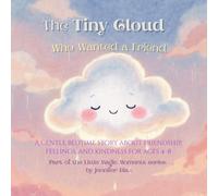 The Tiny Cloud Who Wanted a Friend: A gentle bedtime story about friendship, feelings, and kindness for ages 4-8