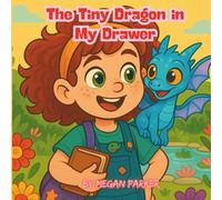The Tiny Dragon in My Drawer: Fantasy, Adventure, Dragon, Children