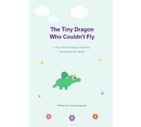The Tiny Dragon Who Couldn't Fly