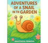 The Tiny Garden Explorers: A Friendly Snail’s Colorful Adventure