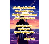 The Tiny God's Miracle, Okuninushi's Tears: Forging a Nation's Future with a Divine Partner