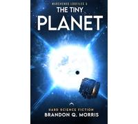 The Tiny Planet: Hard Science Fiction